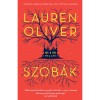 Szob&aacute;k - Lauren Oliver