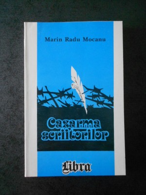 MARIN RADU MOCANU - CAZARMA SCRIITORILOR foto