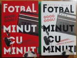 Carti FOTBAL MINUT CU MINUT Ovidiu Blag - 2 Volume - cu autograf si dedicatie - Stare Buna