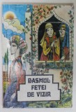 BASMUL FETEI DE VIZIR , repovestiri de EUSEBIU CAMILAR , selectie din ' 1001 DE NOPTI ' de G. ZARAFU , 1995