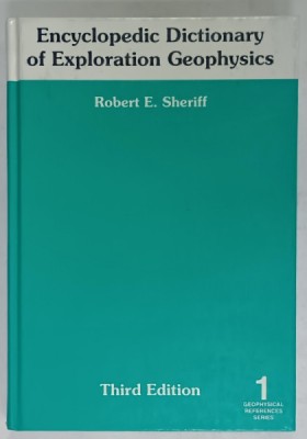 ENCYCLOPEDIC DICTIONARY OF EXPLORATION GEOPHYSISCS by ROBERT E. SHERIFF , VOLUME 1 , 1999 foto