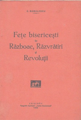 1491SPN Fețe bisericești &amp;icirc;n războae, răzvrătiri și revoluții de Constantin Bobulescu, 1930, Chișinău foto