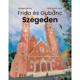Frida &eacute;s Gubanc Szegeden - Trogmayer &Eacute;va