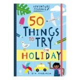 Cumpara ieftin 50 Things To Try On Holiday