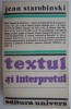 Textul si interpretul - Jean Starobinski, Carte de anticariat, Beletristica