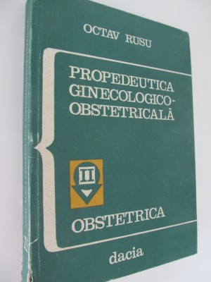 Propedeutica ginecologico-obstetricala (vol. II) - Octav Rusu foto