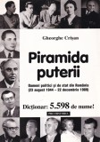 Gheorghe Crisan - Piramida puterii. Oameni politici si de stat din Romania (23