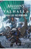 Assassin&#039;s Creed. Valhalla: Saga lui Geirmund - Matthew J. Kirby