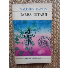 Valentin Kataev - Iarba uitarii