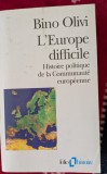 Bino Olivi L'Europe difficile Histoire politique de la construction europ&eacute;enne
