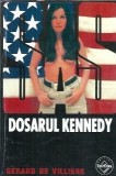 Dosarul Kennedy Gerard de Villiers Editura Tinerama Colectia SAS An 2005 175 pagini