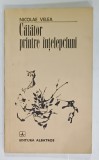 CALATOR PRINTRE INTELEPCIUNI de NICOLAE VELEA , ilustratii de CONSTANTIN BACIU , 1975