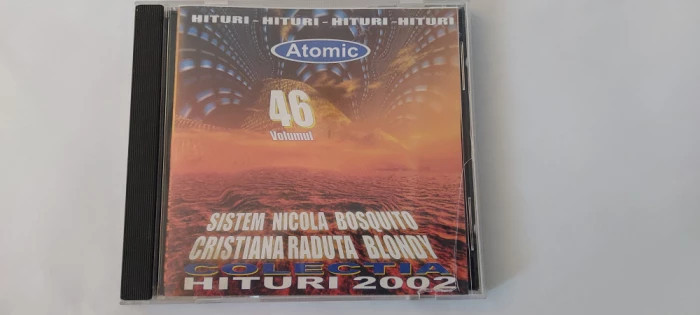 COLECTIA HITURI 2002 VOLUMUL 46 , ATOMIC . CD AUDIO