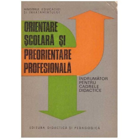 A. Chircev, D. Salade - Orientare scolara si preorientare profesionala - Indrumator pentru cadrele didactice - 126341