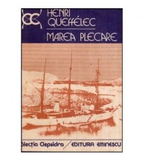 Henri Queffelec - Marea plecare - 118760