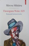 Finnegans Wake Romanul Intunericului - Mircea Mihaies Carte