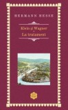 Cumpara ieftin Klein si Wagner. La tratament/Hermann Hesse