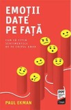 Cumpara ieftin Emotii date pe fata. Cum sa citim sentimentele de pe chipul uman/Paul Ekman