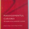 MANAGEMENTUL CARIEREI, SA INVATAM SA NE CONSTRUIM O CARIERA de MIHAELA VLASCEANU, 2002