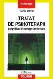 Tratat de psihoterapii cognitive si comportamentale | Daniel David, Polirom