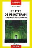 Tratat de psihoterapii cognitive si comportamentale | Daniel David, Polirom