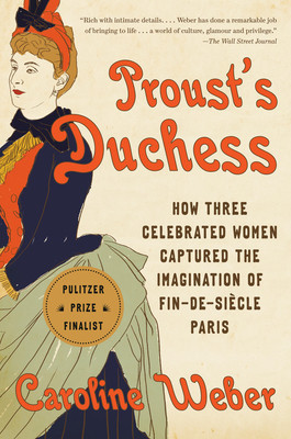 Proust&amp;#039;s Duchess: How Three Celebrated Women Captured the Imagination of Fin-De-Si foto