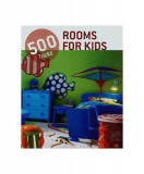 500 Tricks Rooms for Kids - Paperback brosat - Colectiv - K&ouml;nemann