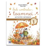 Sub umbrela toamnei Activitati integrate Clasa pregatitoare - Tudora Pitila