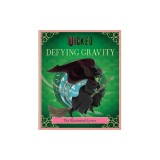 Wicked: Defying Gravity: The Illustrated Lyrics