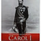 Ion Bulei - Un Hohenzollern in Romania: Carol I (editia 2023)