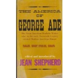 The America of George Ade (1866-1944). Fables, Short Stories, Essays