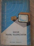 Sfaturi pentru telespectatori, I. Cipere &amp; M. Handra, 1965, Tehnica, Electrotehnica, Carte Veche