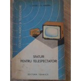 SFATURI PENTRU TELESPECTATORI-I. CIPERE, M. HANDRA-202943