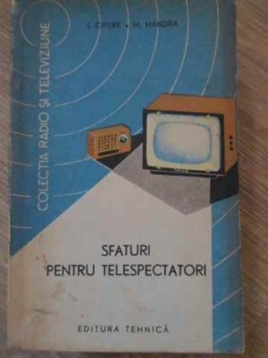 SFATURI PENTRU TELESPECTATORI-I. CIPERE, M. HANDRA-202943 foto