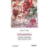 Nomadism. Despre gandirea care devine corp
