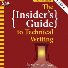 The Insider's Guide to Technical Writing