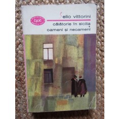 CALATORIE IN SICILIA. OAMENI SI NEOAMENI-ELIO VITTORINI