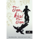 Tom, kicsi Tom - KEM&Eacute;NYT&Aacute;BLA - Barbara Constantine