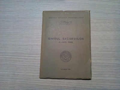 Ghidul Excursiilor - BAIA MARE - Mircea Ilie (redactor) - 1961, 55 p.+ 1 harta foto