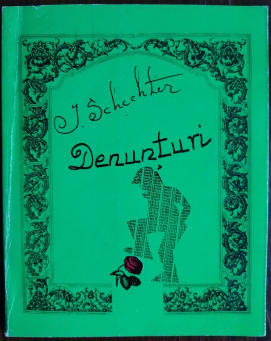 I. SCHECHTER - DENUNTURI (POEZII SCANDALOASE) [editia princeps, TEL AVIV 1983]