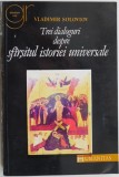 Trei dialoguri despre sfarsitul istoriei universale &ndash; Vladimir Soloviov