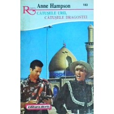 Anne Hampson - Catusele urii, catusele dragostei