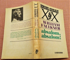 Absalom, Absalom! Editura Univers, 1974 - William Faulkner foto