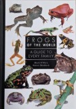 Frogs of the World. A Guide to Every Family - Mark O'Shea, Simon Maddock