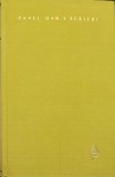 Scrieri - Pavel Dan, Editura Pentru Literatura, 1965, Roman, Colectia Scriitori Romani, Coperta Cartonata, 460 Pagini