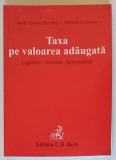 TAXA PE VALOAREA ADAUGATA , LEGISLATIE , DOCTRINA , JURISPRUDENTA de SEVER GABRIEL GOMBOS si MIHAELA GALANTON , 2006, PREZINT HALOURI DE APA *