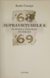 Supravietuirile 6 - Radu Cosasu - Roman Polirom 2007, Ego Grafii - Beletristica, Carte Paperback
