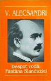 Vasile Alecsandri - Despot Voda. Fantana Blanduziei
