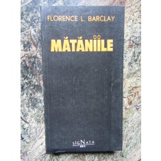 Florence L. Barclay - Mataniile