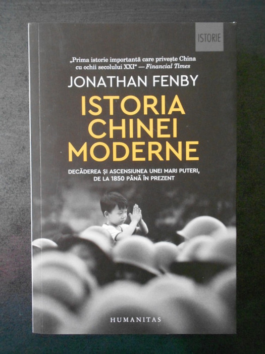 JONATHAN FENBY - ISTORIA CHINEI MODERNE